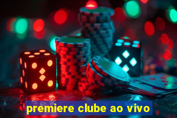 premiere clube ao vivo